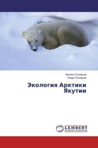 Kniha Jekologiya Arktiki Yakutii Filipp Solov'jov