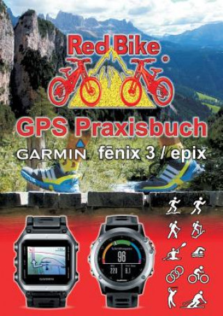 Könyv GPS Praxisbuch Garmin fenix 3 / fenix Chronos / epix RedBike Nußdorf