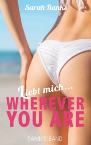 Kniha Liebt mich... WHEREVER YOU ARE Sarah Banks