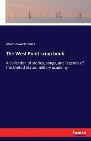 Carte West Point scrap book Oliver Ellsworth Wood