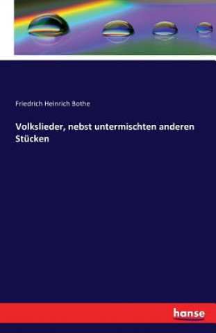 Libro Volkslieder, nebst untermischten anderen Stucken Friedrich Heinrich Bothe