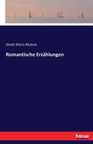 Kniha Romantische Erzahlungen Dinah Maria Mulock