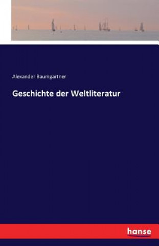 Knjiga Geschichte der Weltliteratur Alexander Baumgartner