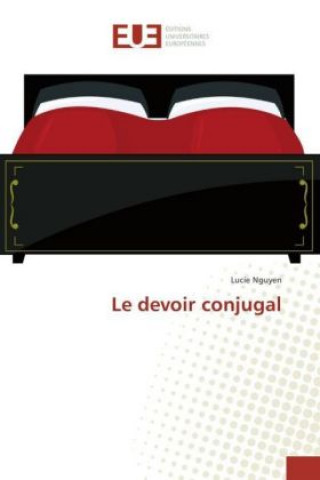 Knjiga Le devoir conjugal Lucie Nguyen