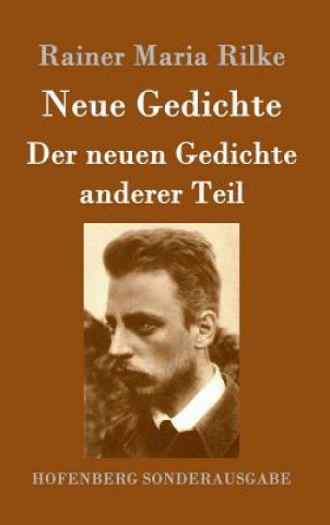 Könyv Neue Gedichte / Der neuen Gedichte anderer Teil Rainer Maria Rilke