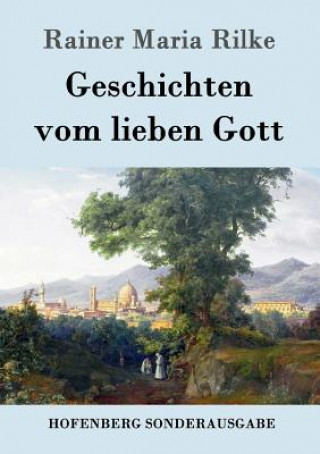 Könyv Geschichten vom lieben Gott Rainer Maria Rilke