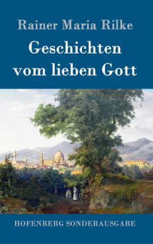 Kniha Geschichten vom lieben Gott Rainer Maria Rilke