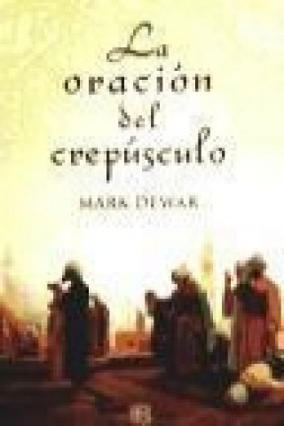 Книга La oración del crepúsculo Mark Dewar