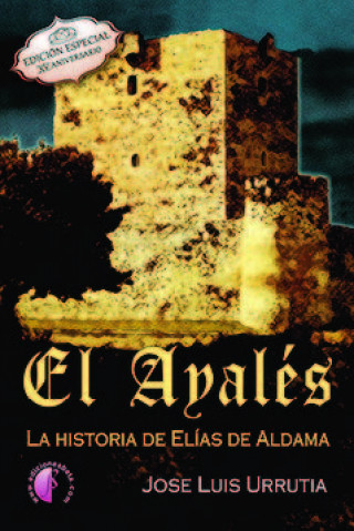 Книга El ayalés, la historia de Elías de Aldama José Luis Urrutia López