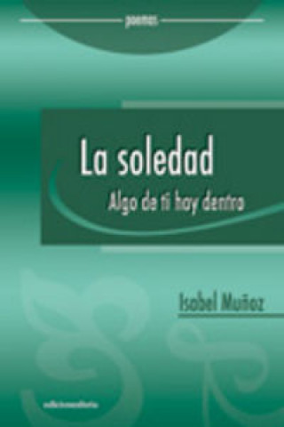 Buch La soledad : algo de ti hay dentro 