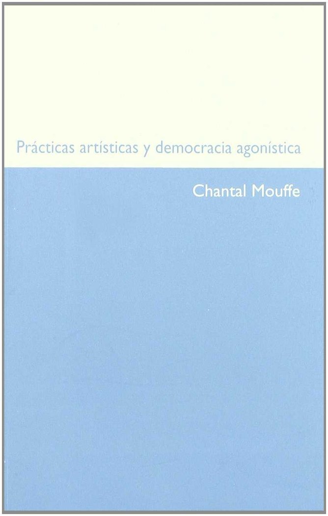 Livre Prácticas artísticas y democracia agonística Chantal Mouffe