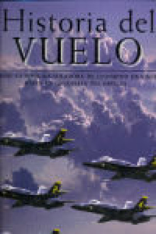 Книга Historia del vuelo : desde la máquina voladora de Leonardo da Vinci hasta la conquista del espacio Riccardo Niccoli