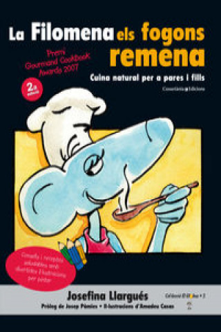 Kniha La Filomena els fogons remena (Premiat als Gourmand Awards'07) : Cuina natural per a pares i fills Josefina Llargués Truyols
