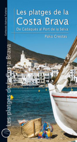 Könyv Les platges de la Costa Brava : de Cadaqués al Port de la Selva PAKO CRESTAS