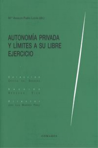 Könyv Autonomía privada y límites a su libre ejercicio 