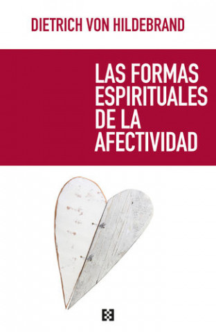 Kniha Las formas espirituales de la afectividad VON HILDEBRAND DIETRICH