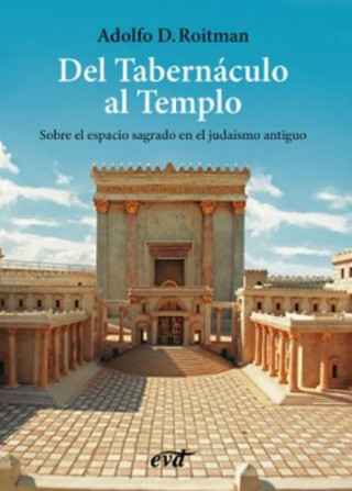 Knjiga DEL TABERNACULO AL TEMPLO ADOLFO ROITMAN