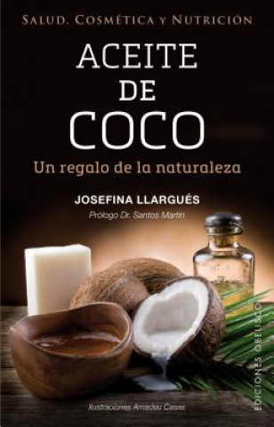 Книга Aceite de coco. Un regalo de la naturaleza. JOSEFINA LLARGUES