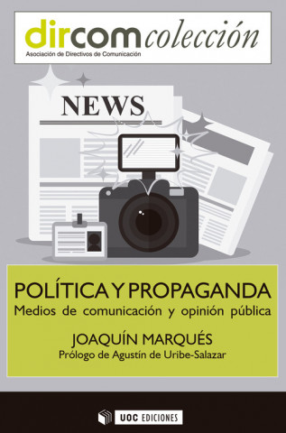 Книга Política y propaganda. Medios de comunicación y opinión pública JOAQUIN MARQUES