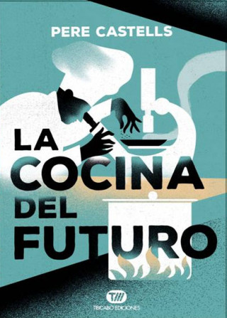 Книга La cocina del futuro: cocina, ciencia y salud PERE CASTELLS