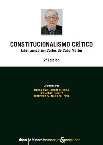 Knjiga Constitucionalismo Crítico Liber Amicorum Carlos de Cabo Martín García Herrera