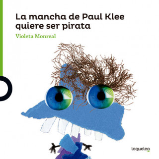 Kniha La mancha de Paul Klee quiere ser pirata VIOLETA MONREAL