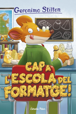 Knjiga Geronimo Stilton 54. Cap a l'escola del formatge GERONIMO STILTON