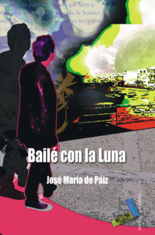 Książka Bailé con la luna José María Paiz López