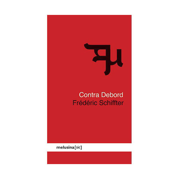 Könyv Contra Debord Frédéric Schiffter