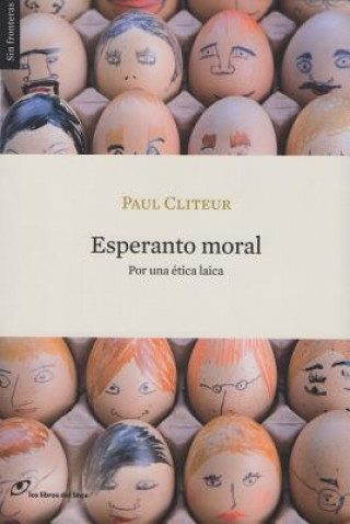 Carte Esperanto moral : por una ética laica Paul Cliteur