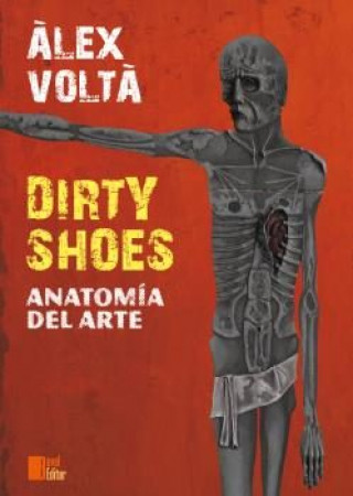 Kniha Dirty Shoes: Anatomía del arte ALEX VOLTA