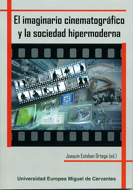 Book El imaginario cinematográfico y la sociedad hipermoderna Joaquín . . . [et al. ] Esteban Ortega