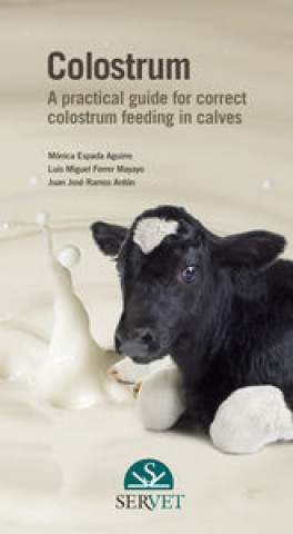 Kniha Colostrum A practical guide for correct colostrum feeding in calves 