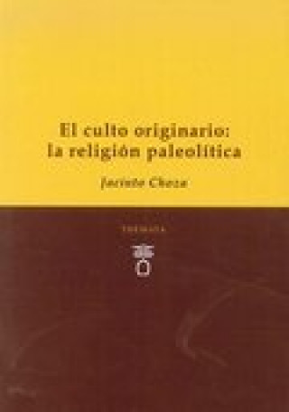 Book EL CULTO ORIGINARIO: LA RELIGIÓN PALEOLÍTICA 