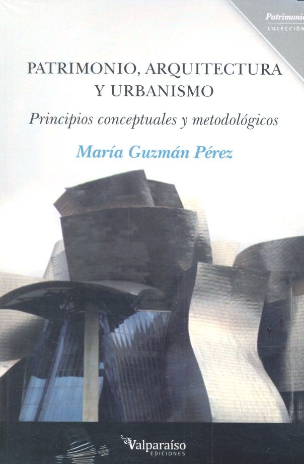 Książka PATRIMONIO, ARQUITECTURA Y URBANISMO: Principios conceptuales y metodológicos 