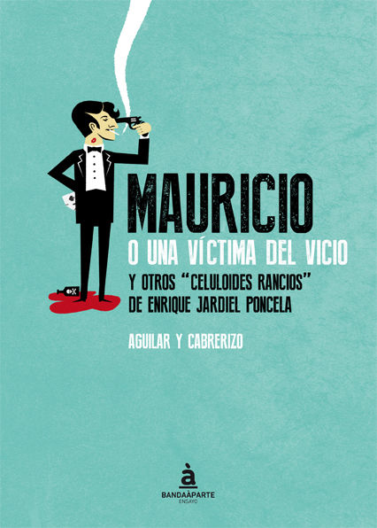 Könyv Mauricio o una víctima del vicio y otros «celuloides rancios» de Enrique Jardiel Poncela 