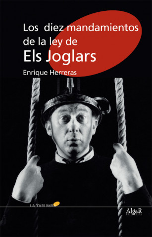 Könyv Los diez mandamientos de la ley de Els Joglars Enrique Herreras Maldonado