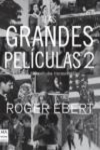 Kniha Las grandes películas : otras 100 películas imprescindibles Roger Ebert