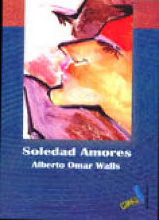 Knjiga Soledad amores Alberto Omar Walls