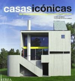 Knjiga Casa icónicas : 100 obras maestras de la arquitectura contemporánea DOMINIC BRADBURY