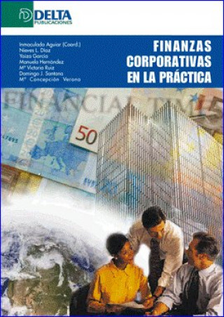 Book Finanzas corporativas en la práctica Inmaculada . . . [et al. ] Aguiar Díaz