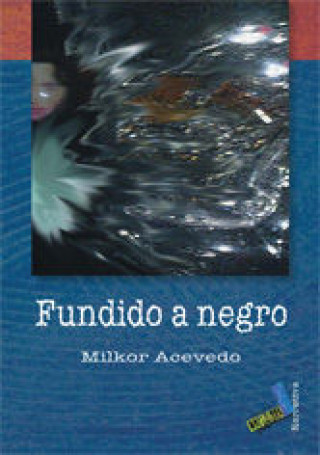 Książka Fundido a negro Milkor Acevedo Martínez