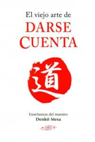 Könyv VIEJO ARTE DE DARSE CUENTA 