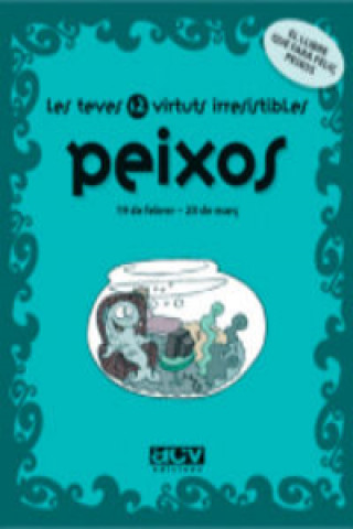 Libro Les teves 12 virtuts irresistibles : peixos Laia Rosés Collado