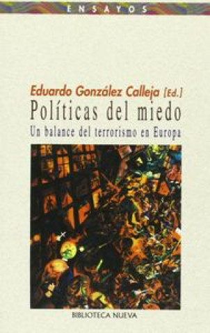 Kniha Políticas del miedo : un balance del terrorismo en Europa Eduardo González Calleja