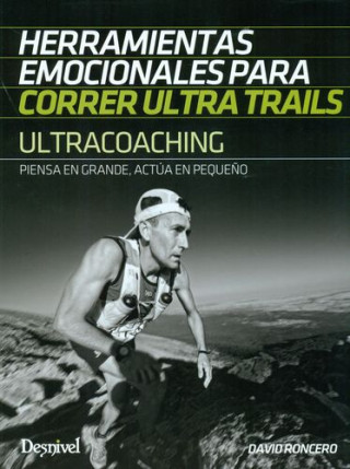 Kniha Ultracoaching. Herramientas emocionales para correr ultra trails DAVID RONCERO