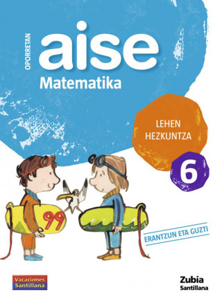 Könyv OPORRETAN AISE MATEMATIKA LEHEN HEZKUNTZA 6 VACACIONES SANTILLANA 