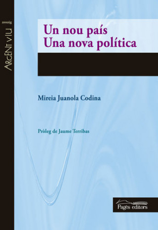 Könyv Un nou país: Una nova política MIREIA JUANOLA CODINA