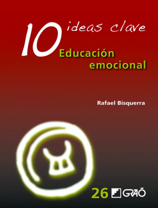 Kniha 10 Ideas Clave. Educación emocional RAFAEL BISQUERRA ALZINA