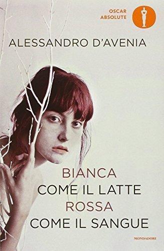 Knjiga Bianca come il latte, rossa come il sangue Alessandro D'Avenia